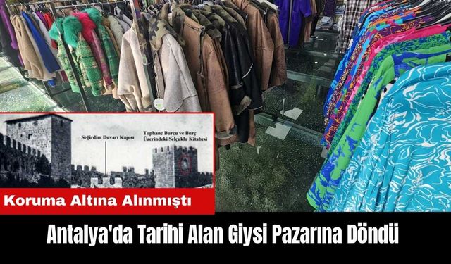 Antalya'da Tarihi Alan Giysi Pazarına Döndü