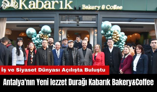 Antalya'nın Yeni lezzet Durağı Kabarık Bakery&Coffee