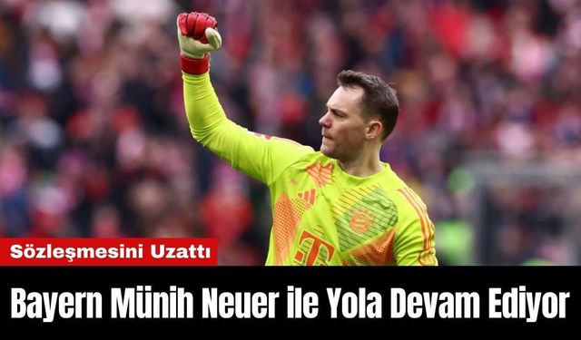 Bayern Münih Neuer ile Yola Devam Ediyor