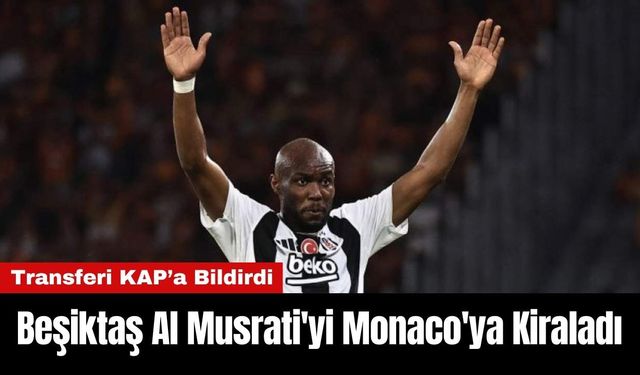 Beşiktaş O Futbolcusunu Monaco'ya Kiraladı