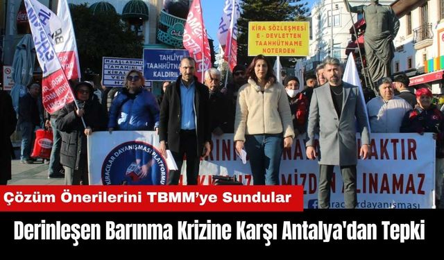 Derinleşen Barınma Krizine Karşı Antalya'dan Tepki