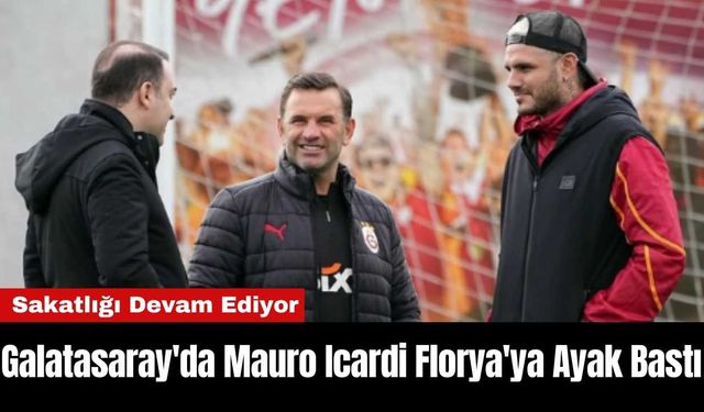 Galatasaray'da Mauro Icardi Florya'ya Ayak Bastı