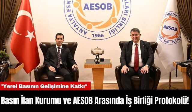 Basın İlan Kurumu ve AESOB Arasında İş Birliği Protokolü!