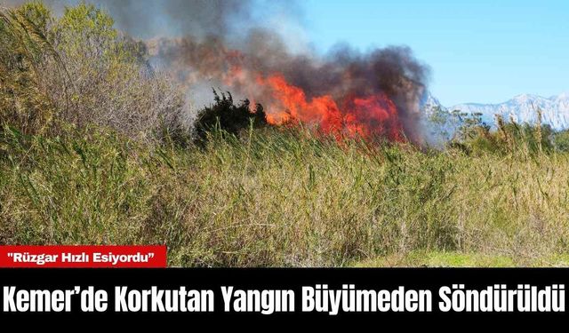 Kemer’de Korkutan Yangın Büyümeden Söndürüldü