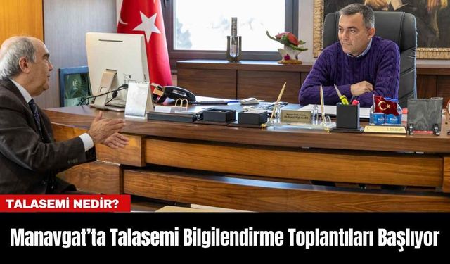 Manavgat’ta Talasemi Bilgilendirme Toplantıları Başlıyor