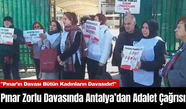 Pınar Zorlu Davasında Antalya’dan Adalet Çağrısı