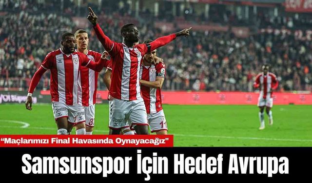 Samsunspor İçin Hedef Avrupa