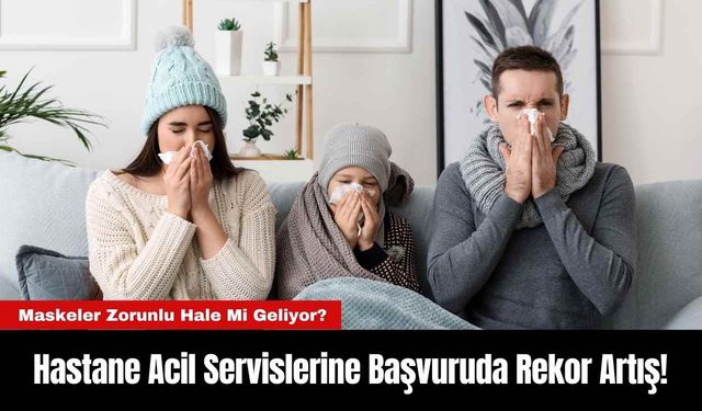 Hastane Acil Servislerine Başvuruda Rekor Artış!