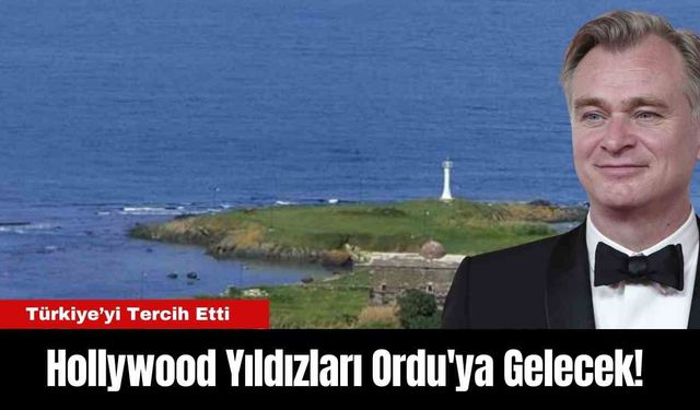 Hollywood Yıldızları Ordu'ya Gelecek!