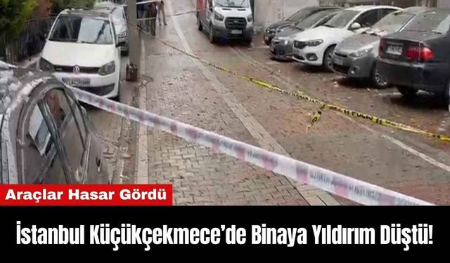 İstanbul Küçükçekmece’de Binaya Yıldırım Düştü!