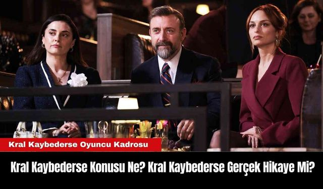 Kral Kaybederse Konusu Ne? Kral Kaybederse Gerçek Hikaye Mi?