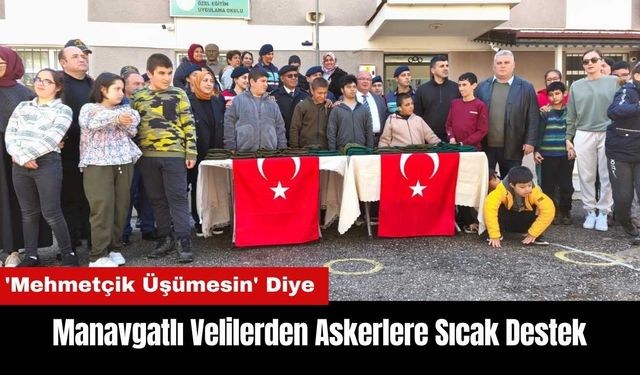 Manavgatlı Velilerden Askerlere Sıcak Destek