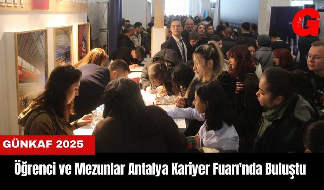 Öğrenci ve Mezunlar Antalya Kariyer Fuarı'nda Buluştu