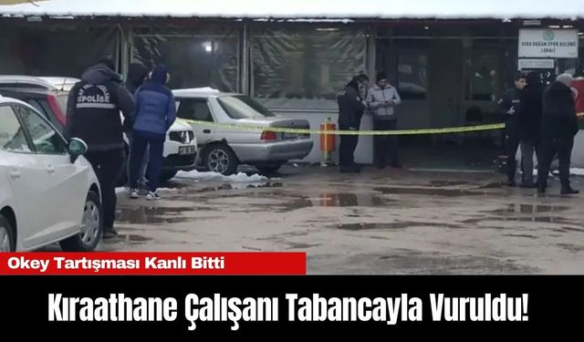 Okey Tartışması Kanlı Bitti: Kıraathane Çalışanı Tabancayla Vuruldu!