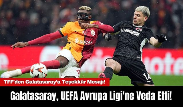 Galatasaray, UEFA Avrupa Ligi'ne Veda Etti! TFF’den Galatasaray’a Teşekkür Mesajı!