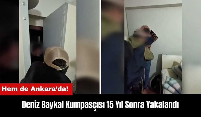 Deniz Baykal Kumpasçısı 15 Yıl Sonra Yakalandı