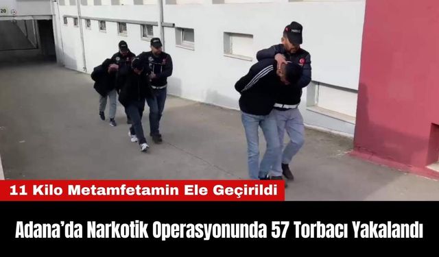 Adana’da Narkotik Operasyonunda 57 Torbacı Yakalandı