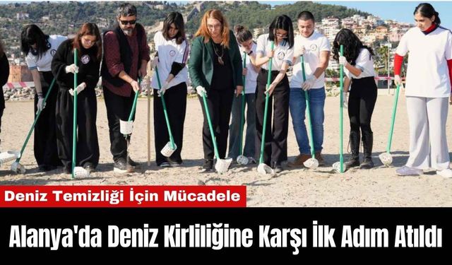 Alanya'da Deniz Kirliliğine Karşı İlk Adım Atıldı