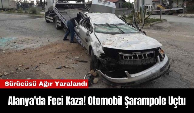 Alanya'da Feci Kaza! Otomobil Şarampole Uçtu