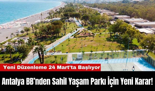 Antalya BB’nden Sahil Yaşam Parkı İçin Yeni Karar!