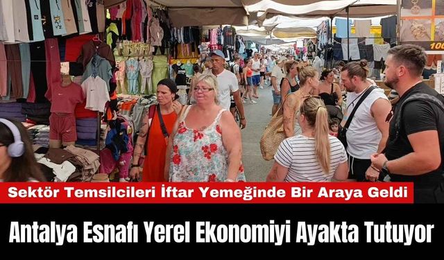 Antalya Esnafı Yerel Ekonomiyi Ayakta Tutuyor