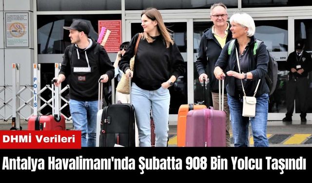 Antalya Havalimanı'nda Şubatta 908 Bin Yolcu Taşındı