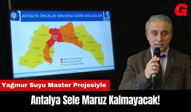 Antalya Yağmur Suyu Master Projesiyle Sele Maruz Kalmayacak