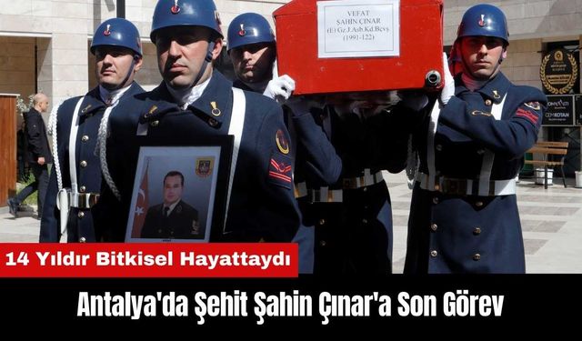 Antalya'da Şehit Jandarma Başçavuş Şahin Çınar'a Son Görev