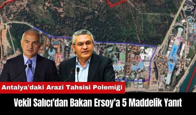 Antalya'daki Arazi Tahsisi Polemiği: Salıcı'dan Bakan Ersoy'a 5 Maddelik Yanıt