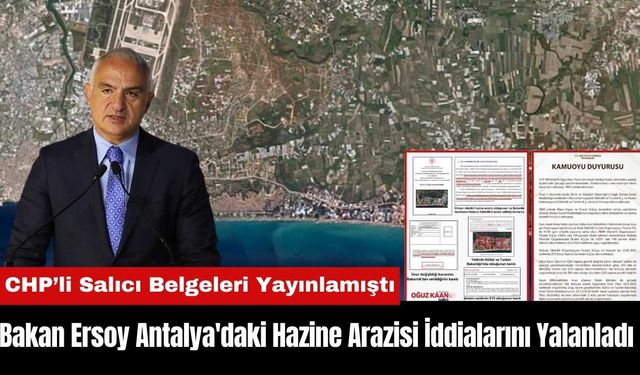 Bakan Ersoy Antalya'daki Hazine Arazisi İddialarını Yalanladı