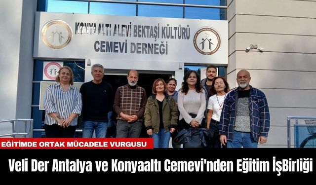 Veli Der Antalya ve Konyaaltı Cemevi'nden Eğitim İçin Güç Birliği