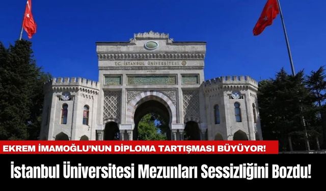 Ekrem İmamoğlu’nun Diploma Tartışması Büyüyor! İstanbul Üniversitesi Mezunları Sessizliğini Bozdu!