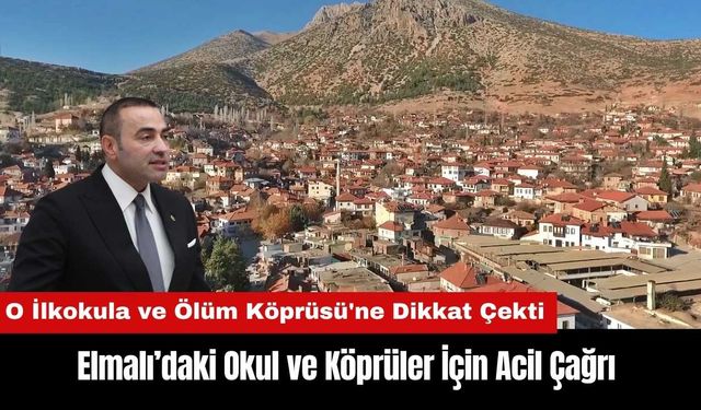 Elmalı’daki Okul ve Köprüler İçin Acil Çağrı