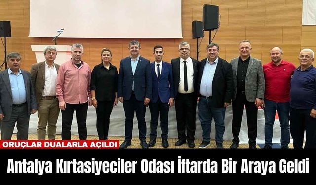 Antalya Kırtasiyeciler Odası İftarda Bir Araya Geldi