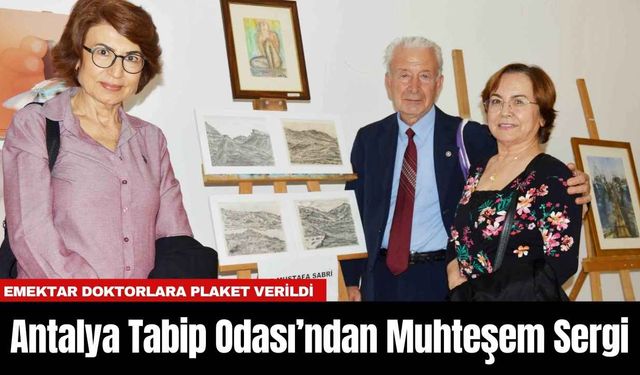 Antalya Tabip Odası’ndan Muhteşem Sergi