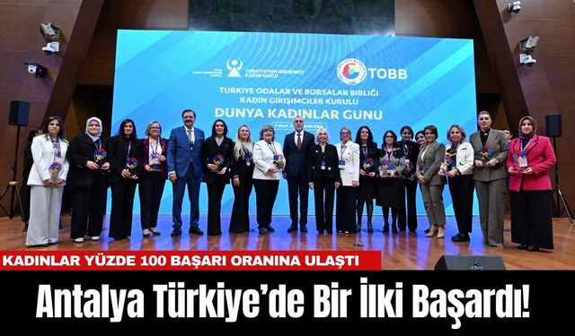 Antalya Türkiye’de Bir İlki Başardı! Kadınlar Yüzde 100 Başarı Oranına Ulaştı