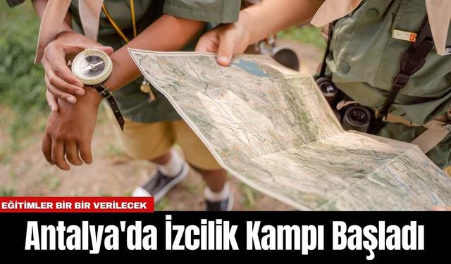 Antalya'da İzcilik Kampı Başladı