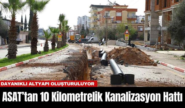 ASAT'tan 10 Kilometrelik Kanalizasyon Hattı