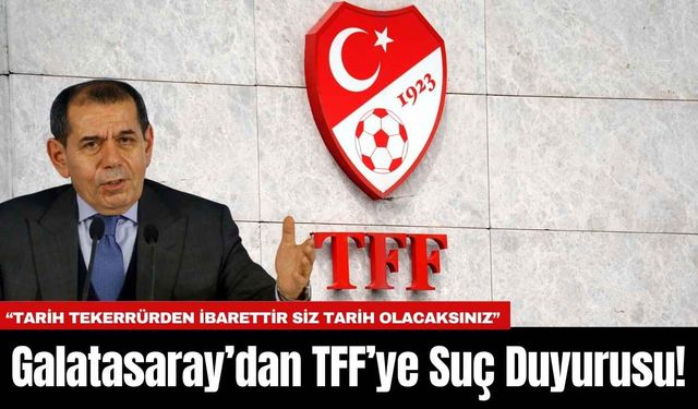 Galatasaray’dan TFF’ye Suç Duyurusu!