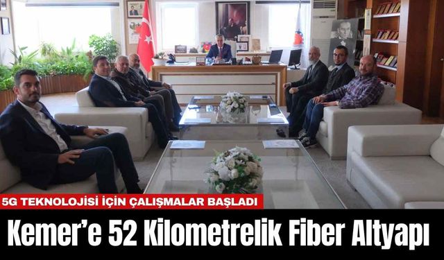 Kemer’e 52 Kilometrelik Fiber Altyapı