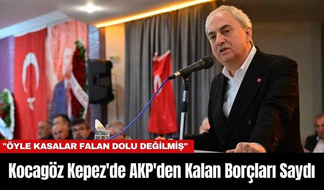 Kocagöz Kepez'de AKP'den Kalan Borçları Saydı