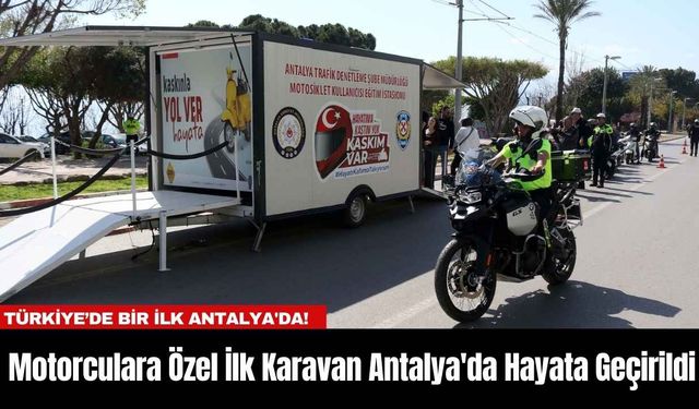 Motorculara Özel İlk Karavan Antalya'da Hayata Geçirildi