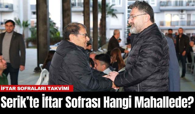 Serik’te İftar Sofrası Hangi Mahallede?