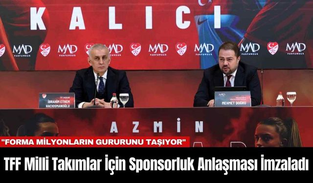 TFF Milli Takımlar İçin Sponsorluk Anlaşması İmzaladı