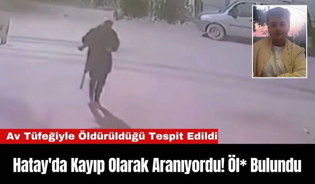 Hatay'da Kayıp Olarak Aranıyordu! Öl* Bulundu