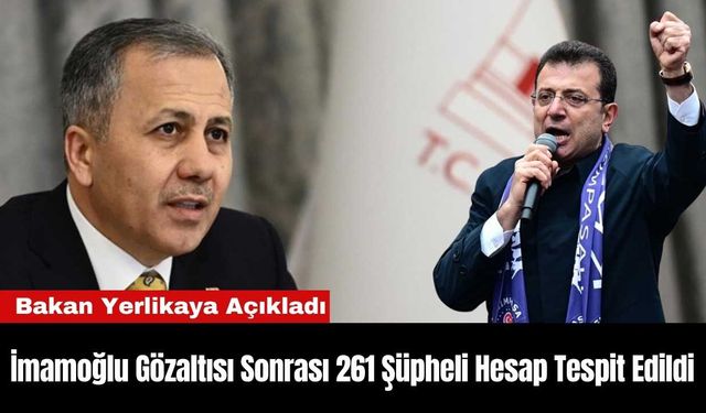 İmamoğlu Gözaltısı Sonrası 261 Şüpheli Hesap Tespit Edildi