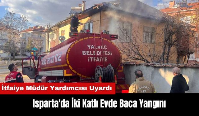 Isparta'da İki Katlı Evde Baca Yangını!