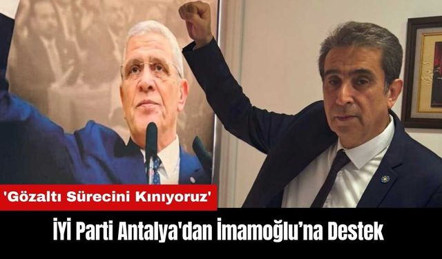 İYİ Parti Antalya'dan İmamoğlu’na Destek