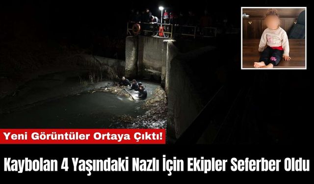 Kaybolan 4 Yaşındaki Nazlı İçin Ekipler Seferber Oldu