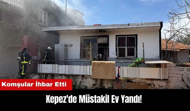 Kepez'de Müstakil Ev Yandı! Komşular İhbar Etti